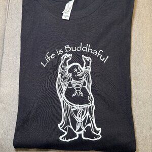 Life is Buddhaful Long Sleeve Unisex T-Shirt